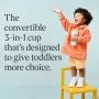 Toddler standing on a chair with a 3-in-1  convertible cup in their hand with product USP tagline alongside