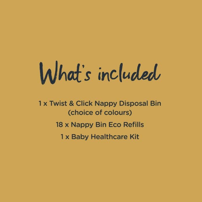 What’s included list featuring nappy bin (choice of colours) 18 pack of eco refills and healthcare kit.