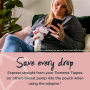 Woman expressing breastmilk straight into her milk storage pouch with text about saving every drop